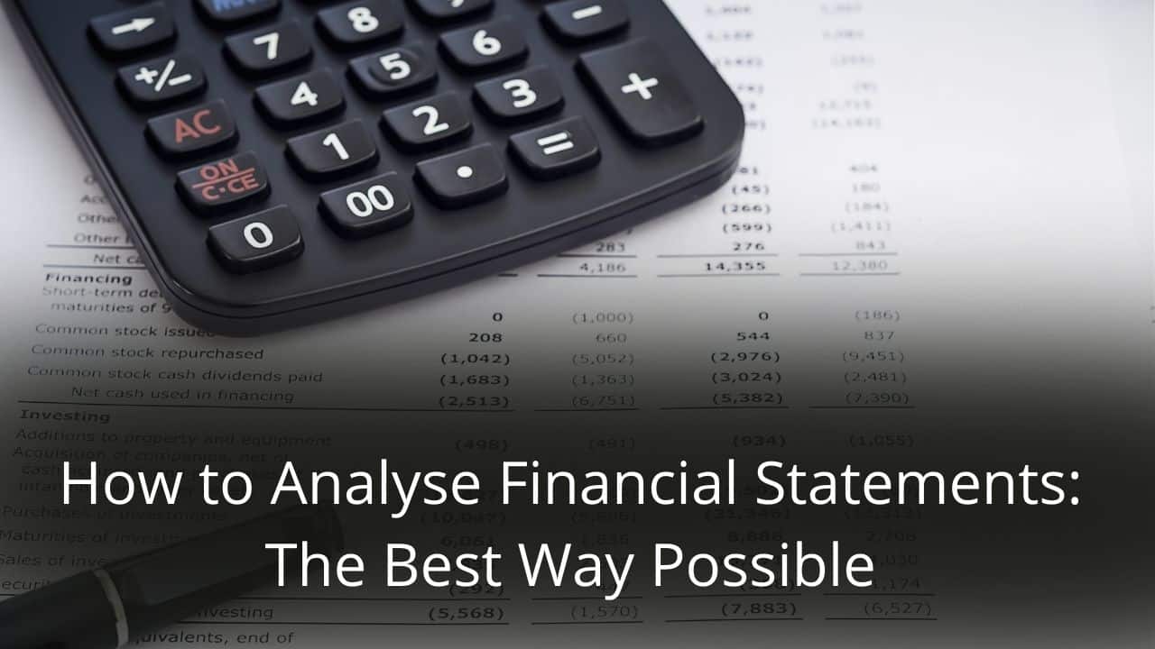 image represents How to Analyse Financial StatementsL: The Best Way Possible