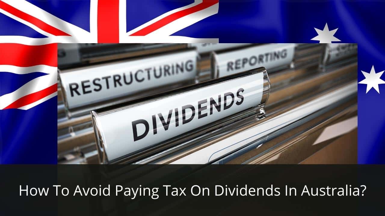 image represents How To Avoid Paying Tax On Dividends In Australia?