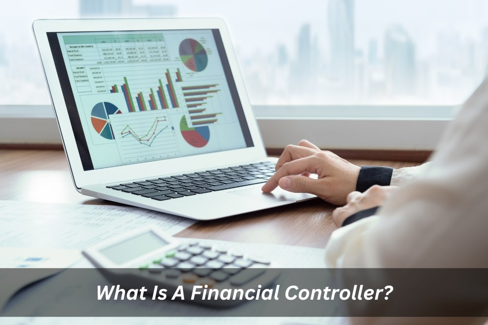 Image presents What Is A Financial Controller