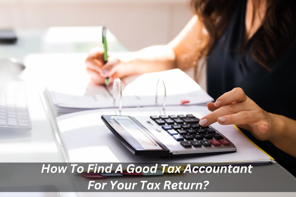 Image presents How To Find A Good Tax Accountant For Your Tax Return