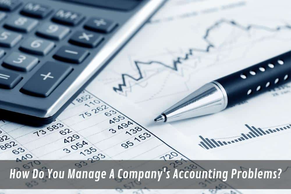Image presents How Do You Manage A Company's Accounting Problems