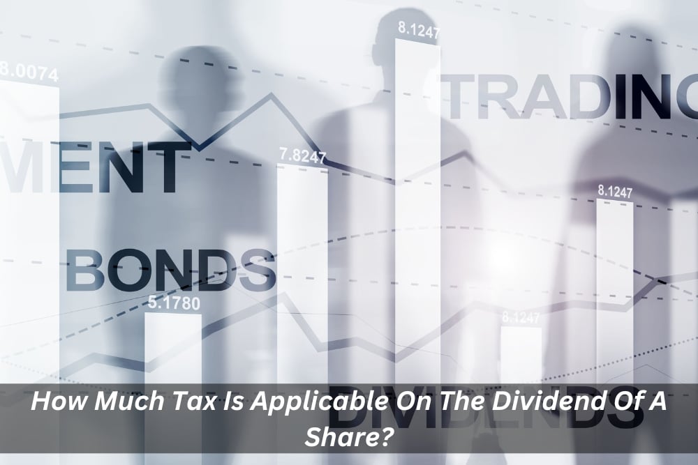 Image presents How Much Tax Is Applicable On The Dividend Of A Share