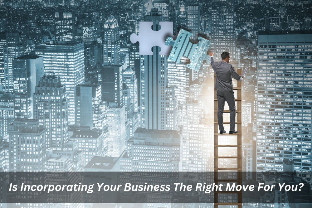 Image presents Is Incorporating Your Business The Right Move For You -