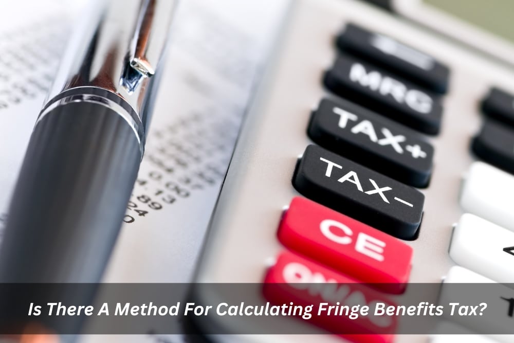 Image presents Is There A Method For Calculating Fringe Benefits Tax